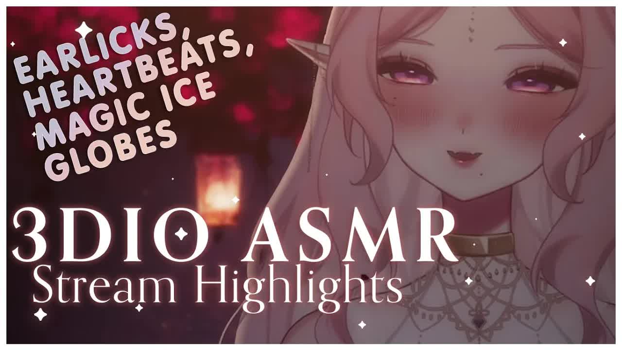 [3DIO ASMR] stream highlights ♥ kisses, magic ice globes, earlicks, heartbeats [17.11.21][VTUBER]