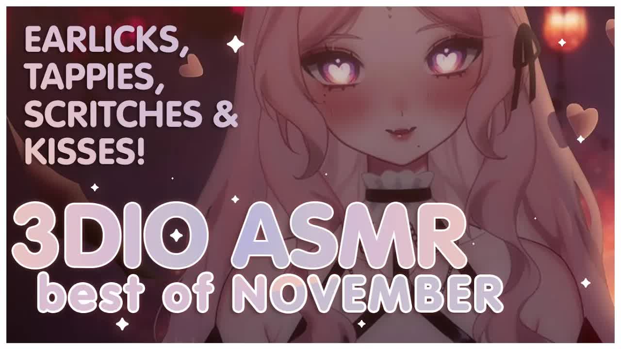 [3DIO ASMR] Best of November ASMR ♥ earlicks, tappies, scritches, kisses, ara aras and more![VTUBER]